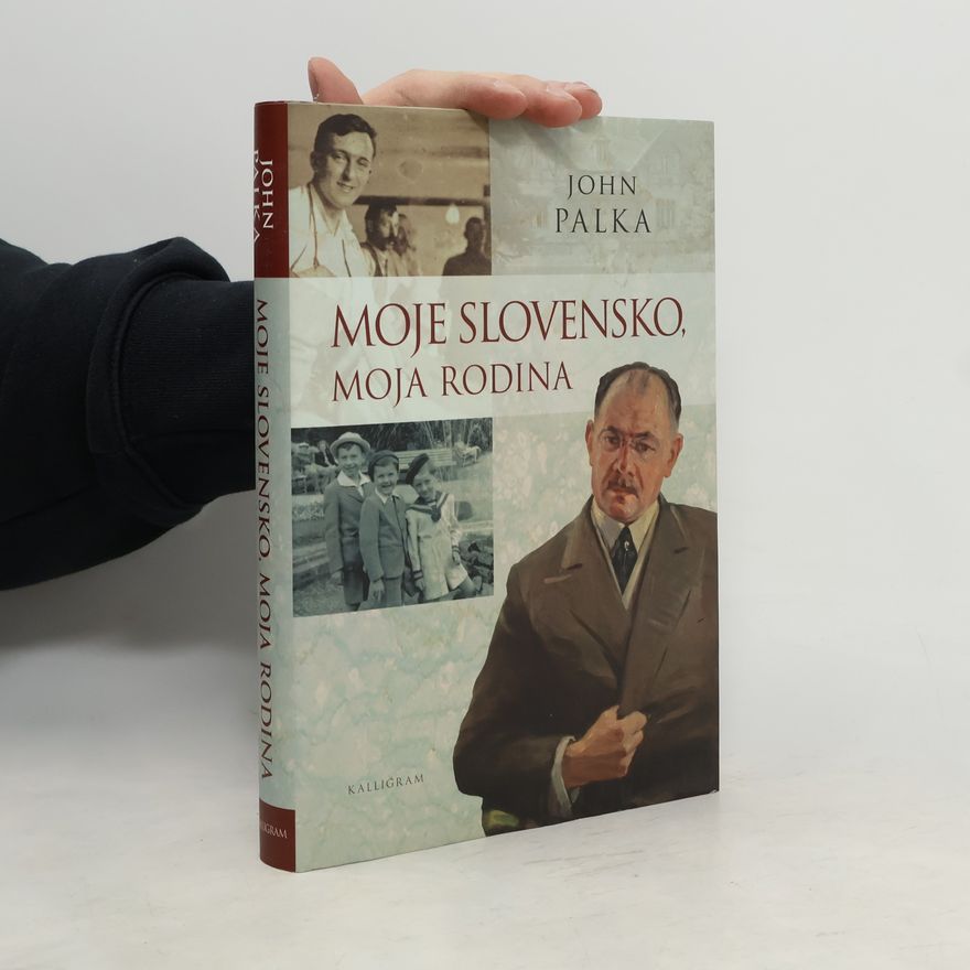 John Palka Moje Slovensko, moja rodina