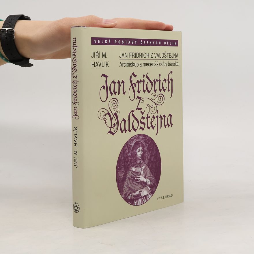 Jiří M. Havlík Jan Fridrich z Valdštejna