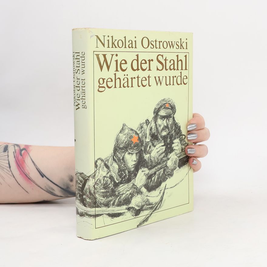 Ostrovskij Nikolaj A. Wie der Stahl gehärtet wurde