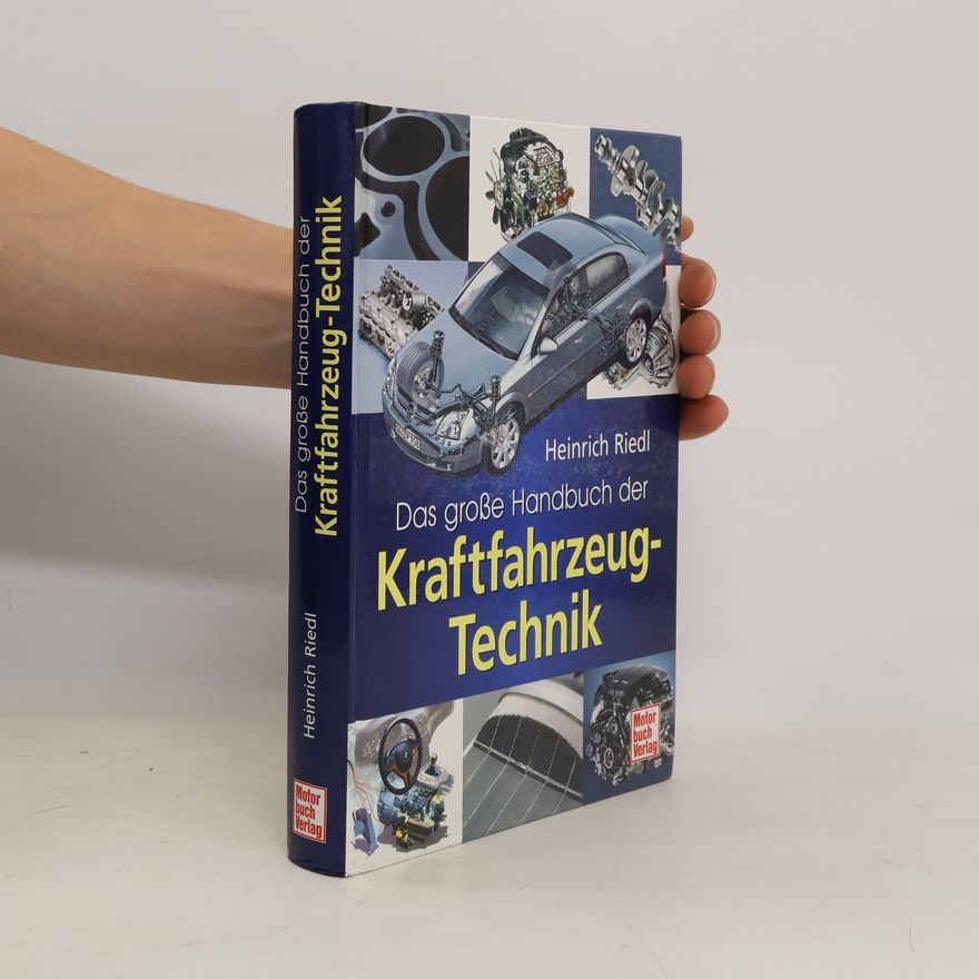 Heinrich Riedl Das große Handbuch der Kraftfahrzeug-Technik
