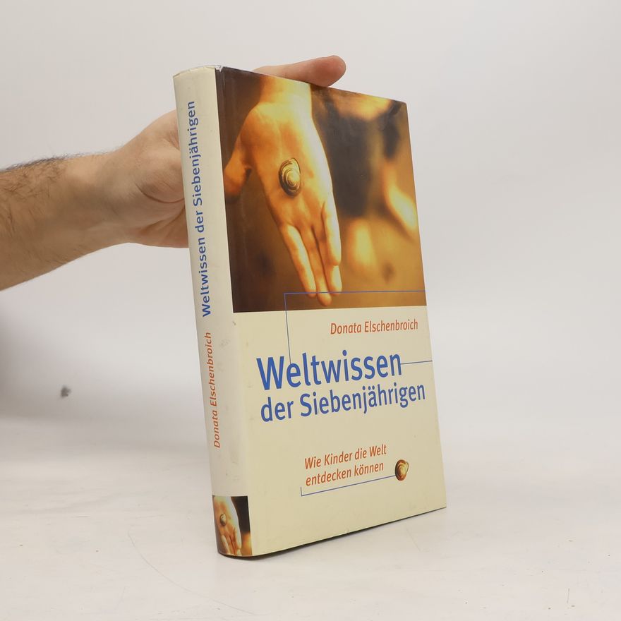 Donata Elschenbroich Weltwissen der Siebenjährigen