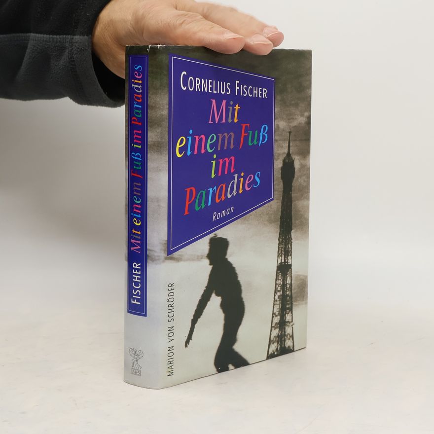 Claus Cornelius Fischer Mit einem Fuss im Paradies