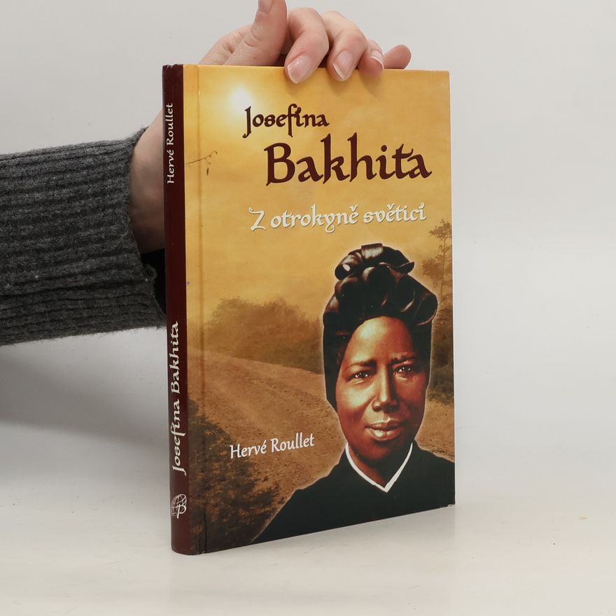 Hervé Roullet Josefína Bakhita - z otrokyně světicí