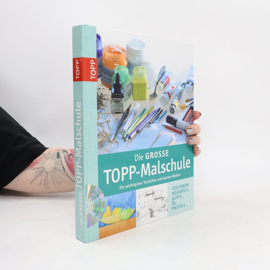Kolektiv autorů Die große TOPP-Malschule. Die wichtigsten Techniken und besten Motive