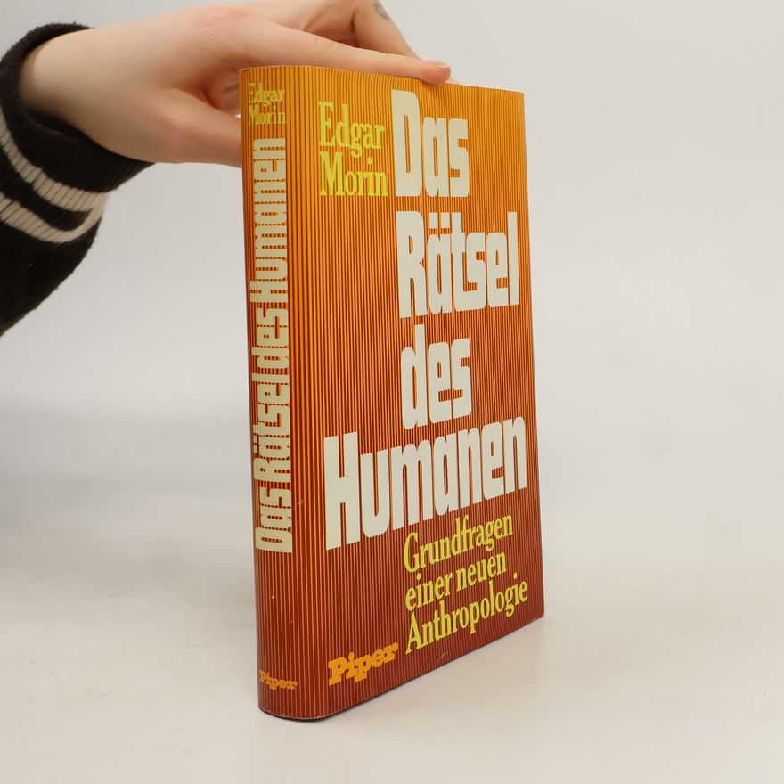 Edgar Morin Das Rätsel des Humanen
