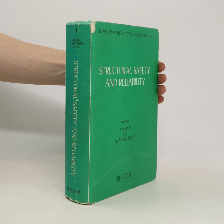 Masanobu Shinozuka Developments in Civil Engineering - 4: Structural Safety and Reliability