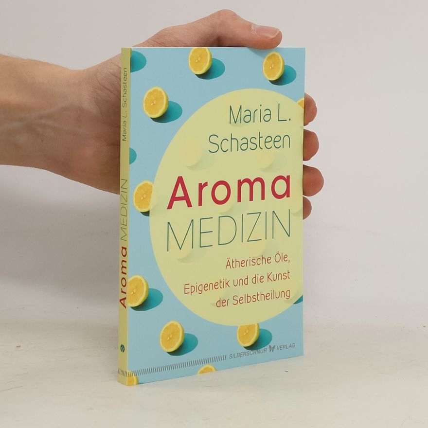 Maria L. Schasteen Aroma-Medizin