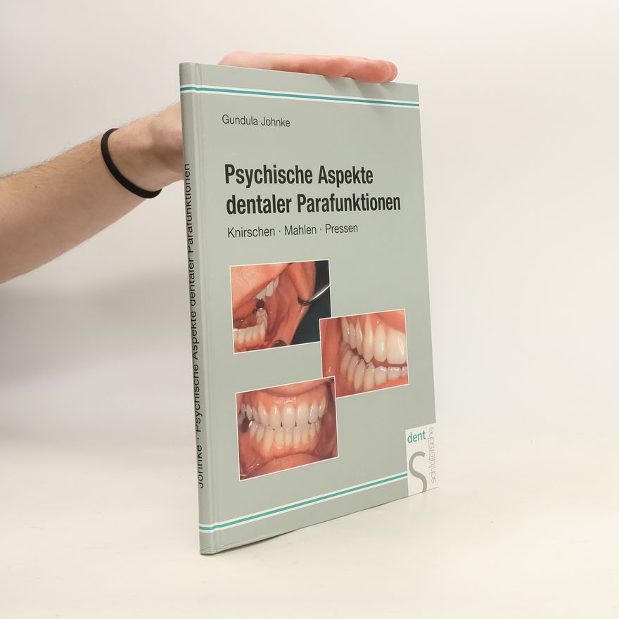 Gundula Johnke Psychische Aspekte dentaler Parafunktionen