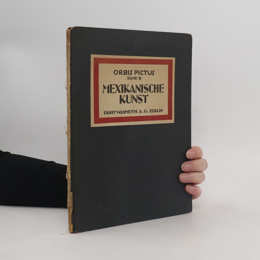 Walter Lehmann Orbis Pictus 8. Altmexikanische Kunstgeschichte
