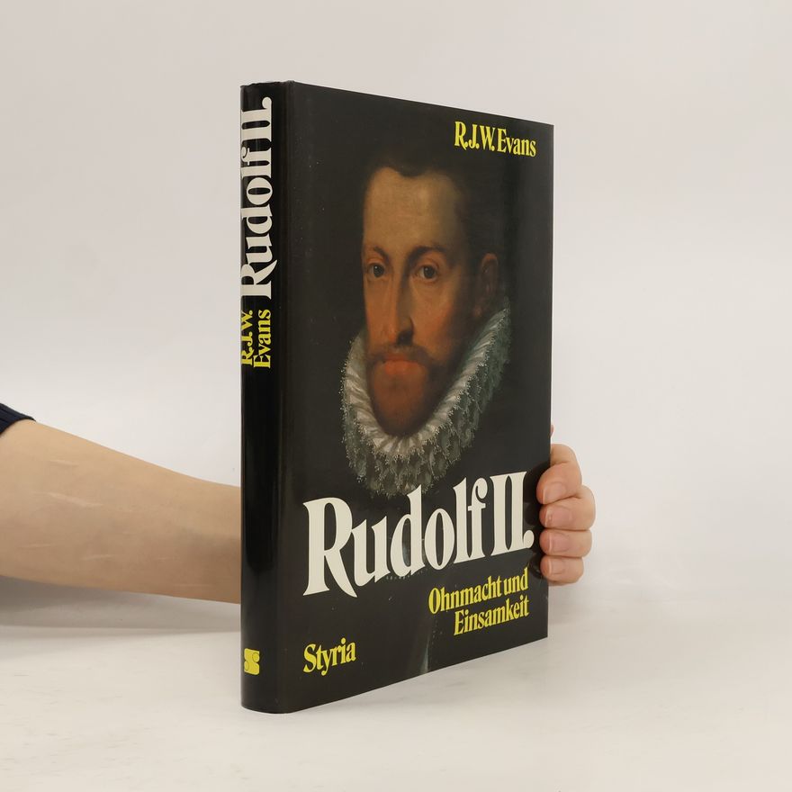 Robert John Weston Evans Rudolf II. Ohnmacht und Einsamkeit