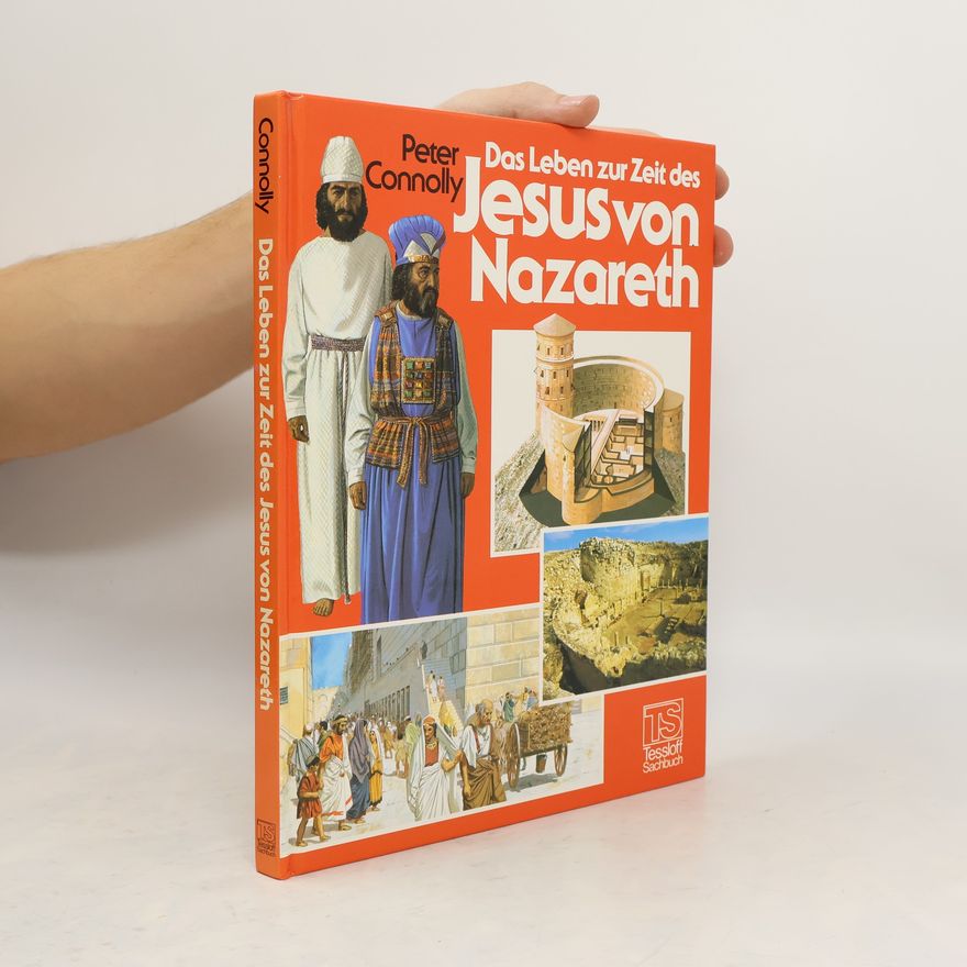 Peter Connolly Das Leben zur Zeit des Jesus von Nazareth