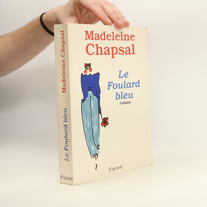 Madeleine Chapsal Le Foulard bleu