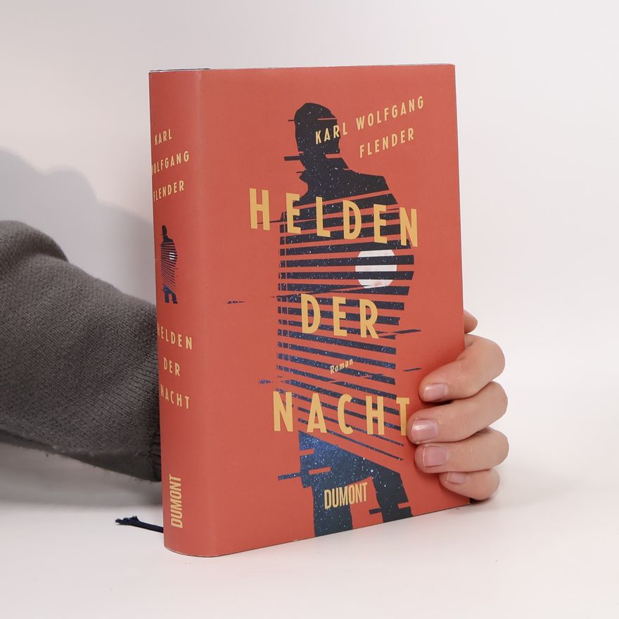 Karl Wolfgang Flender Helden der Nacht