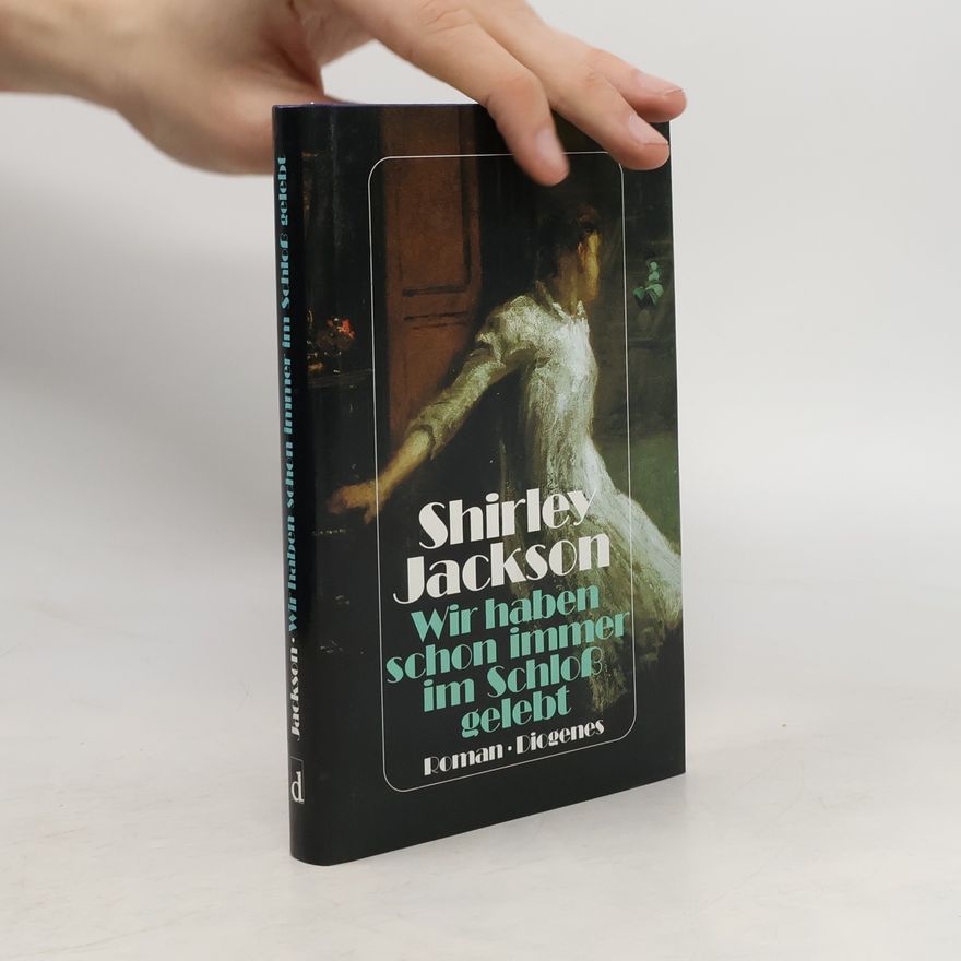 Shirley Jackson Wir haben schon immer im Schloss gelebt