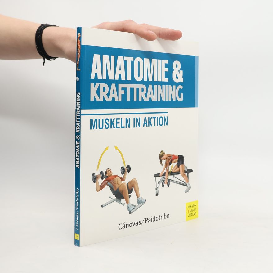 Ricardo Cánovas Anatomie und Krafttraining (Anatomie & Sport, Band 1)