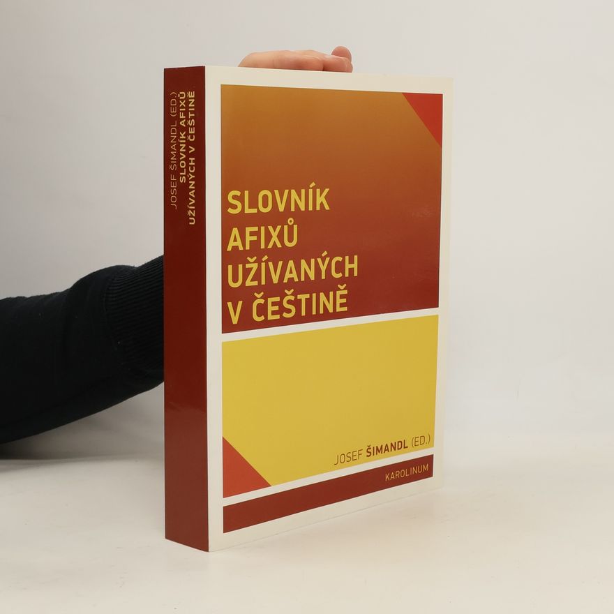 Josef Šimandl Slovník afixů užívaných v češtině