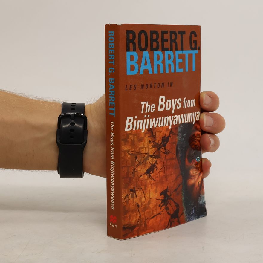 Robert G. Barret Les Norton: The Boys From Binjiwunyawunya