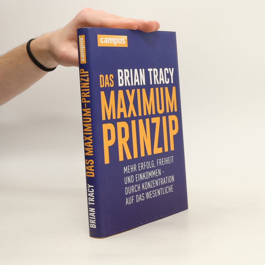 Brian Tracy Das Maximum-Prinzip