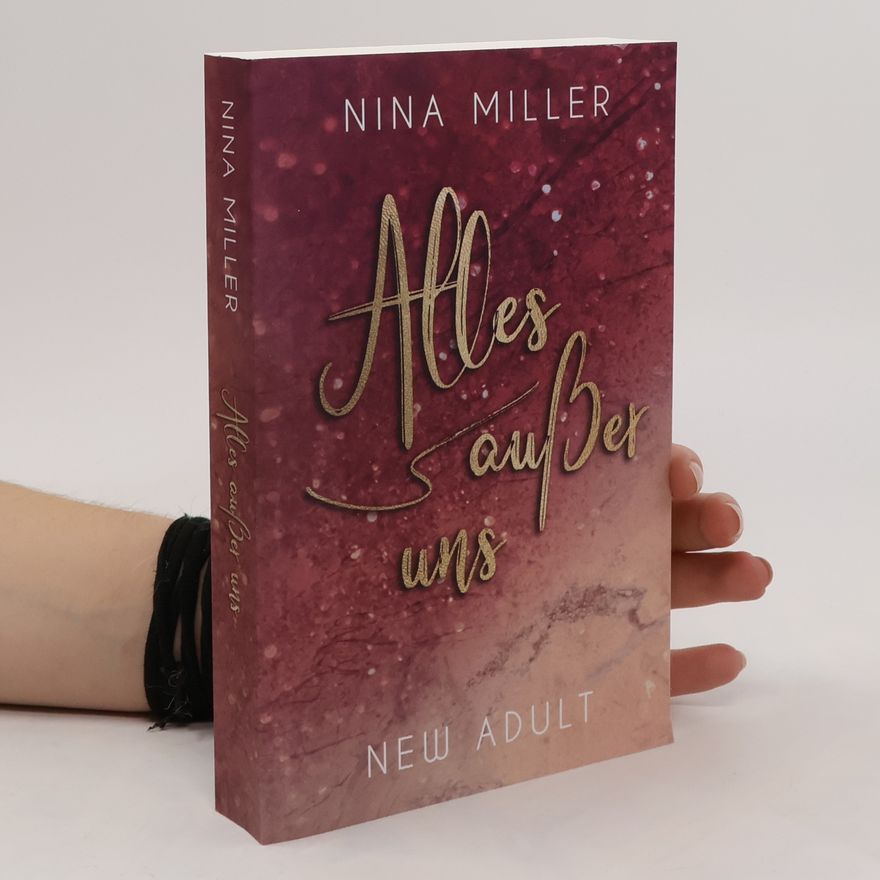 Nina Miller Liebesroman - 2: Alles außer uns