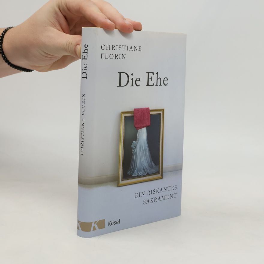 Christiane Florin Die Ehe