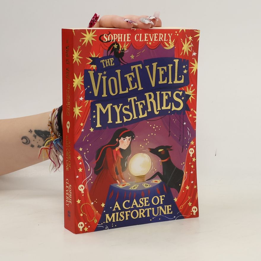 Sophie Cleverly The Violet Veil Mysteries - 2: A Case of Misfortune