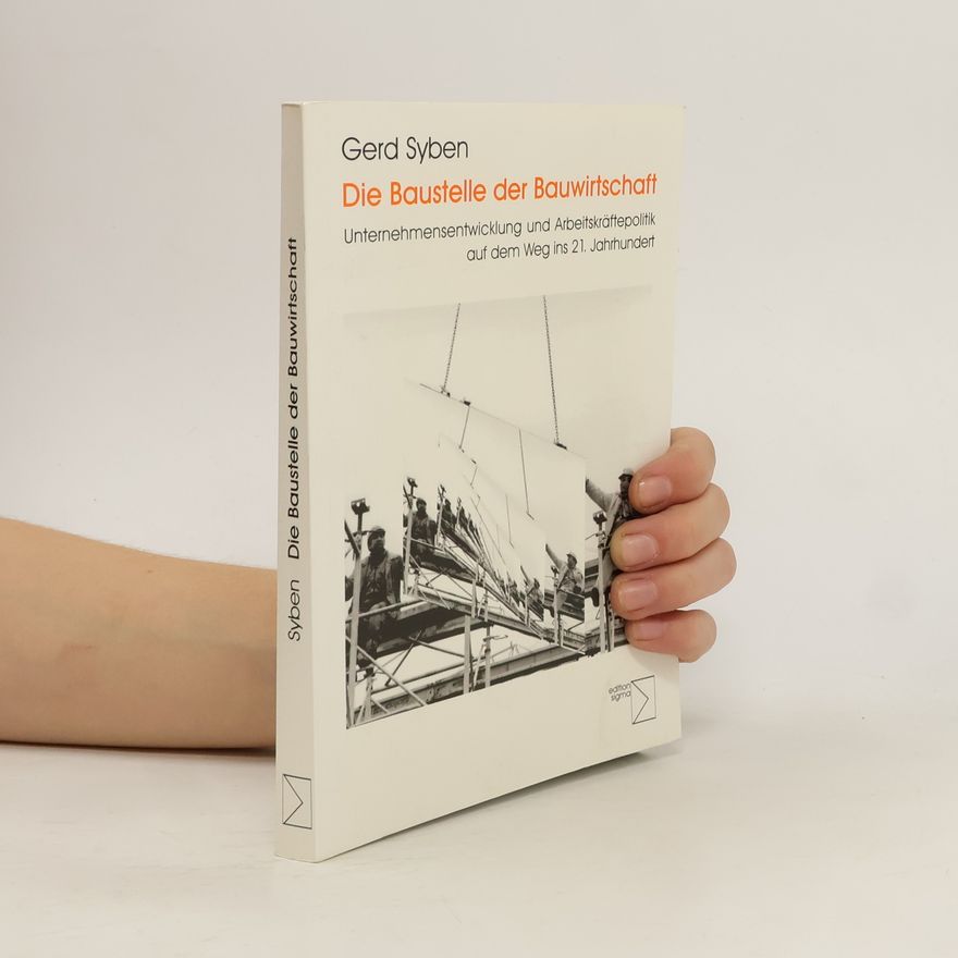 Gerd Syben Die Baustelle der Bauwirtschaft