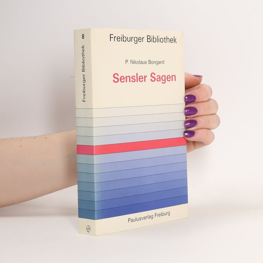 P. Nikolaus Bongard Freiburger Bibliothek - 8: Sensler Sagen