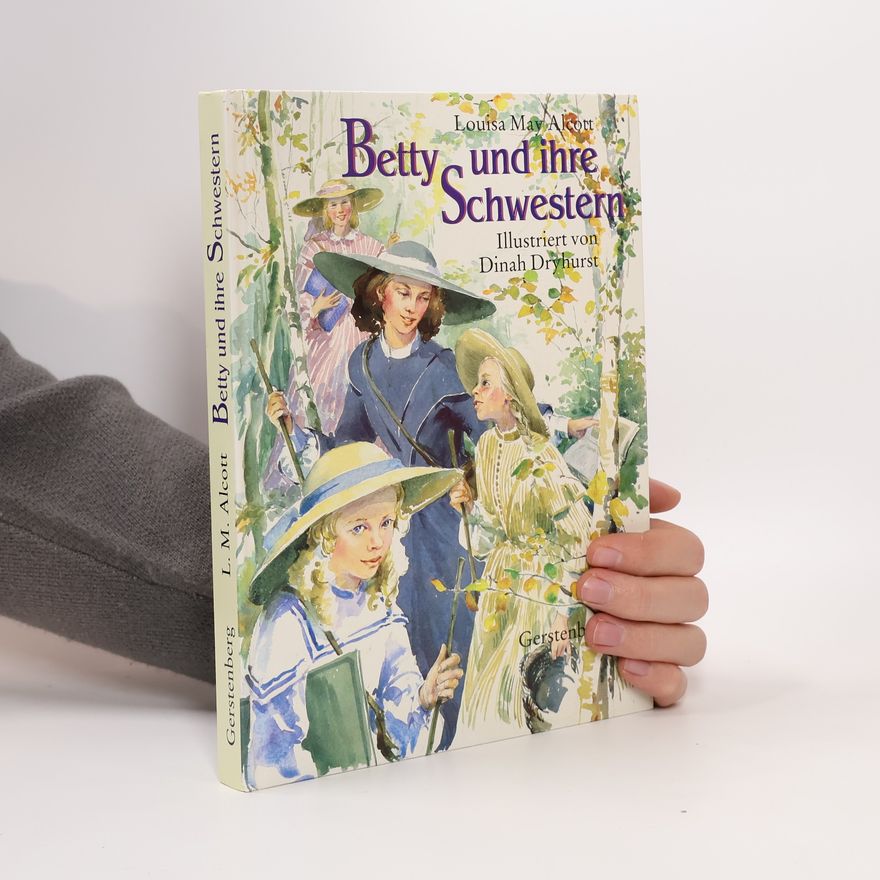 Louisa May Alcott Betty und ihre Schwestern