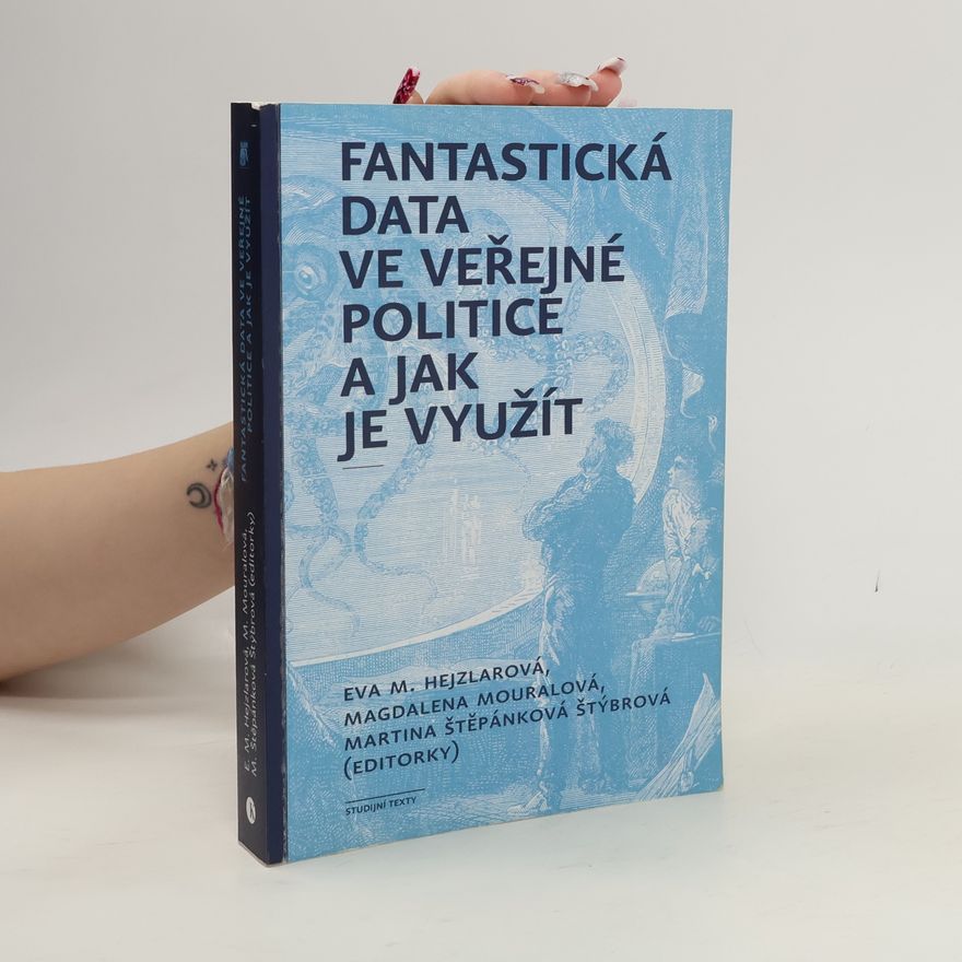 Hejzlarová Eva Fantastická data ve veřejné politice a jak je využít