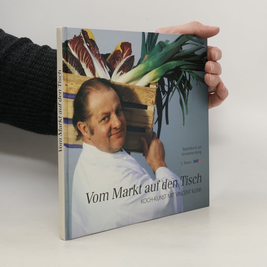 Vincent Klink Vom Markt auf den Tisch