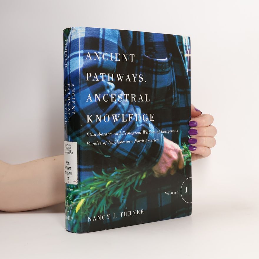 Nancy J. Turner Ancient Pathways, Ancestral Knowledge