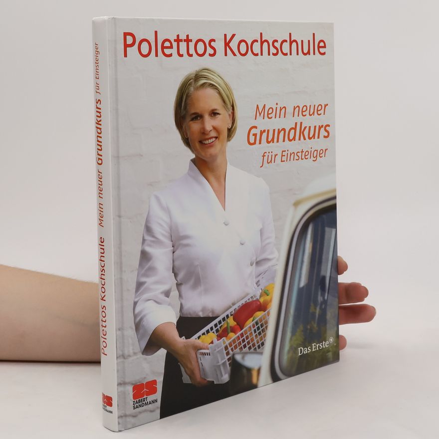 Cornelia Poletto Polettos Kochschule - mein neuer Grundkurs für Einsteiger