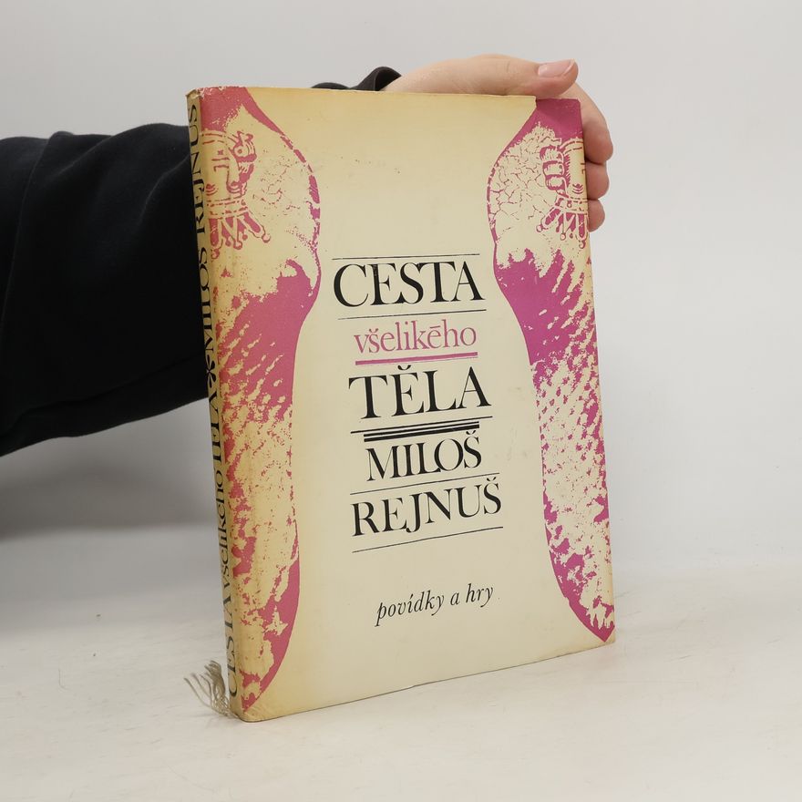 Miloš Rejnuš Cesta všelikého těla