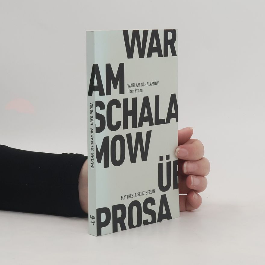 Warlam Tichonowitsch Schalamow Über Prosa