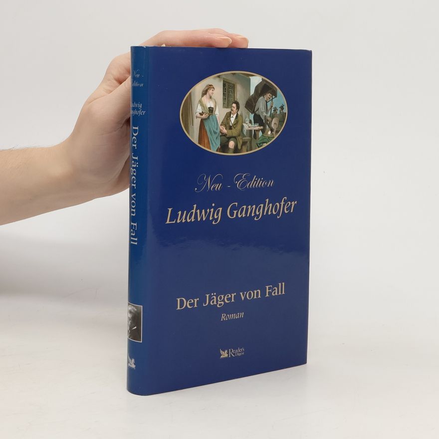 Ludwig Ganghofer Neu-Edition Ludwig Ganghofer