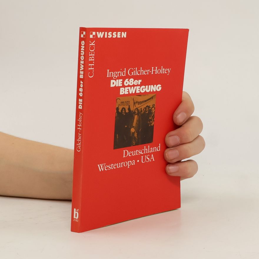 Ingrid Gilcher-Holtey Die 68er Bewegung