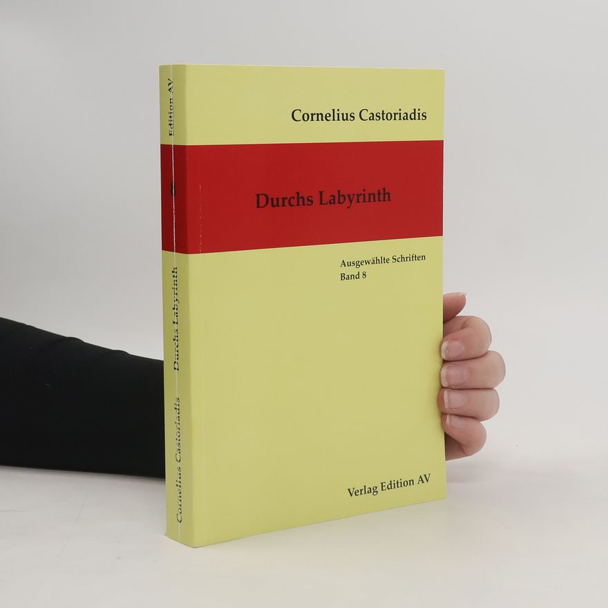 Cornelius Castoriadis Durchs Labyrinth