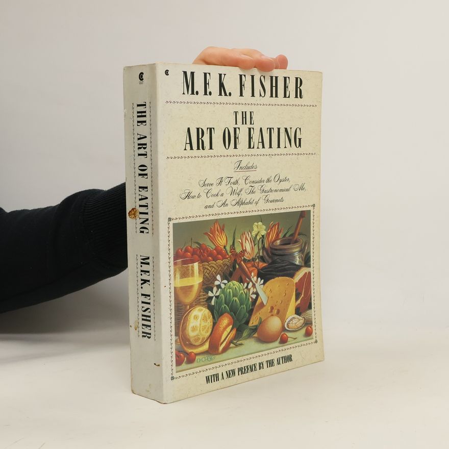Mary Frances Kennedy Fisher The Art of Eating