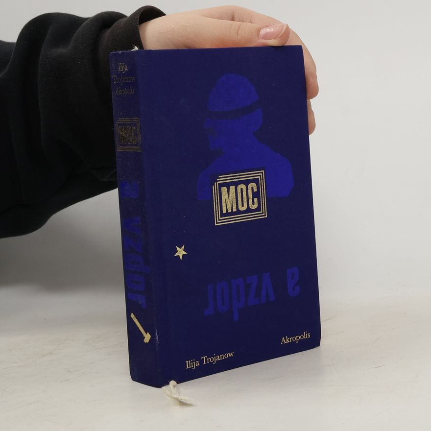 Ilija Trojanow Moc a vzdor