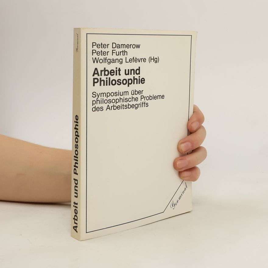 Wolfgang Lefèvre Arbeit und Philosophie