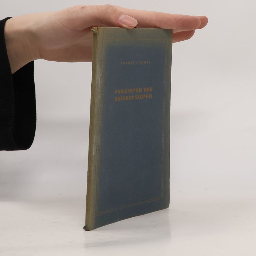 Rudolf Steiner Philosophie und Anthroposophie