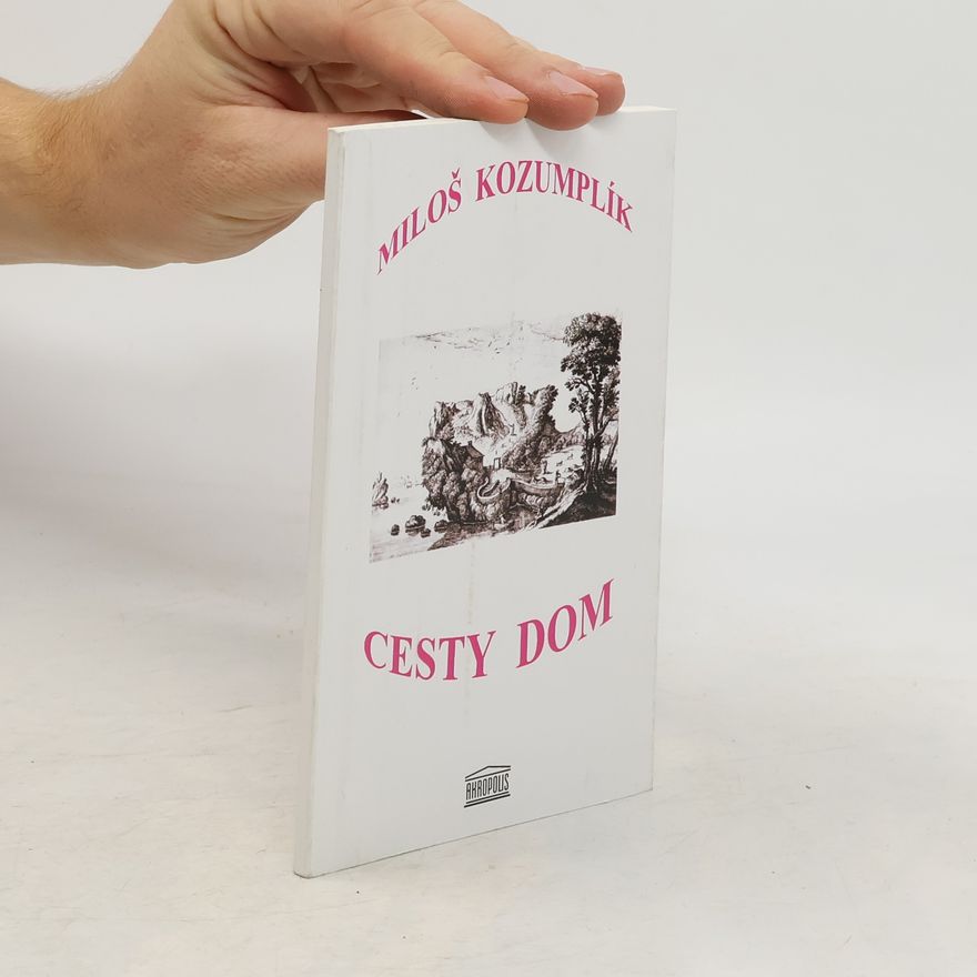Miloš Kozumplík Cesty dom