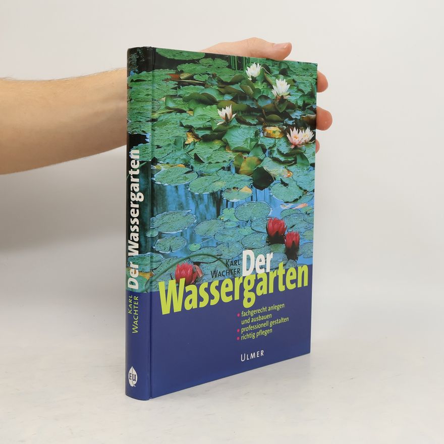 Karl Wachter Der Wassergarten. Sonderausgabe.