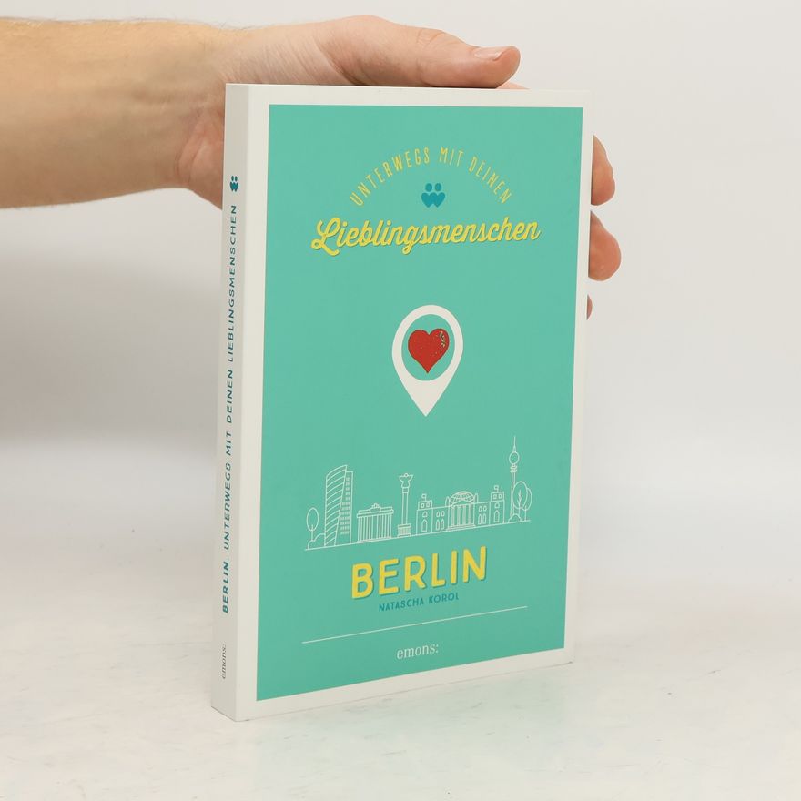 Natascha Korol Berlin. Unterwegs mit deinen Lieblingsmenschen