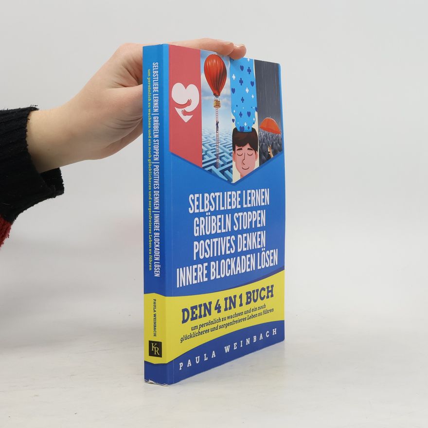 Paula Weinbach Selbstliebe lernen - Grübeln stoppen - Positives Denken - Innere Blockaden lösen