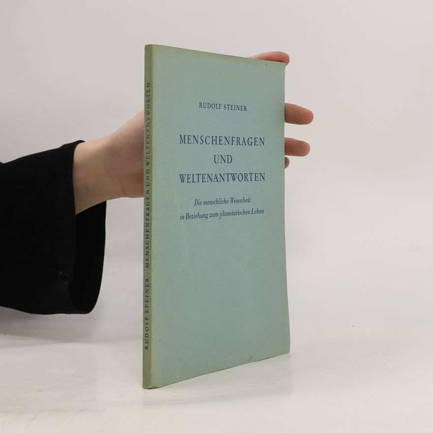 Rudolf Steiner Menschenfragen und Weltenantworten