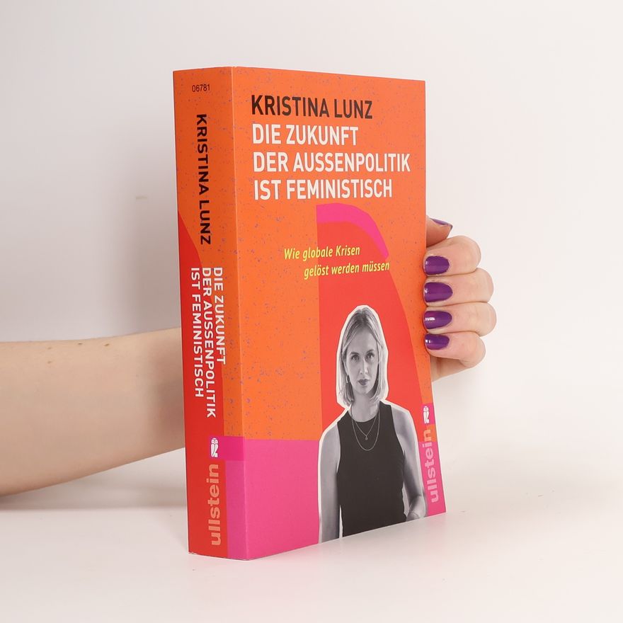 Kristina Lunz Die Zukunft der Außenpolitik ist feministisch