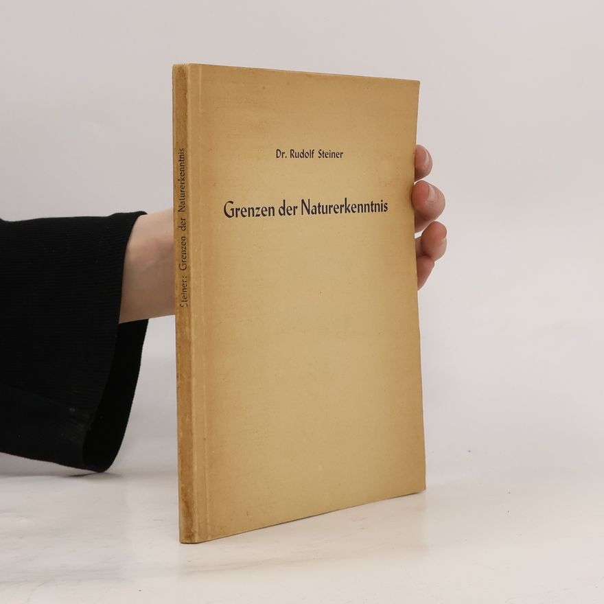 Rudolf Steiner Grenzen der Naturerkenntnis
