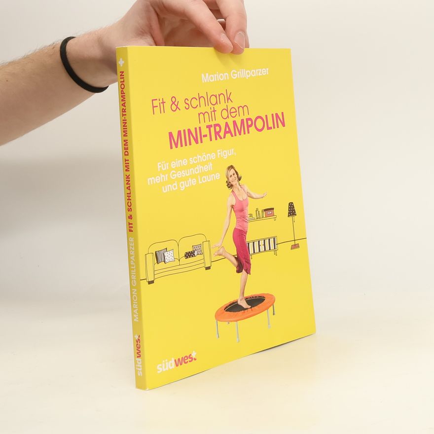 Marion Grillparzer Fit & schlank mit dem Mini-Trampolin