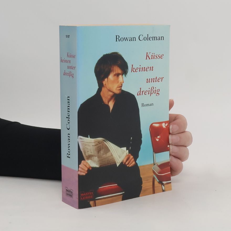 Rowan Coleman Küsse keinen unter dreißig